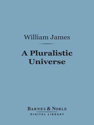 cover image of A Pluralistic Universe (Barnes & Noble Digital Library)